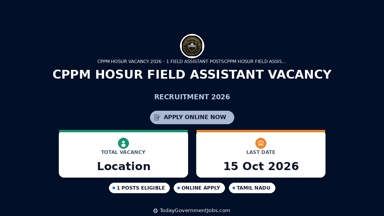CPPM Hosur Field Assistant Vacancy 2026: Apply by Oct